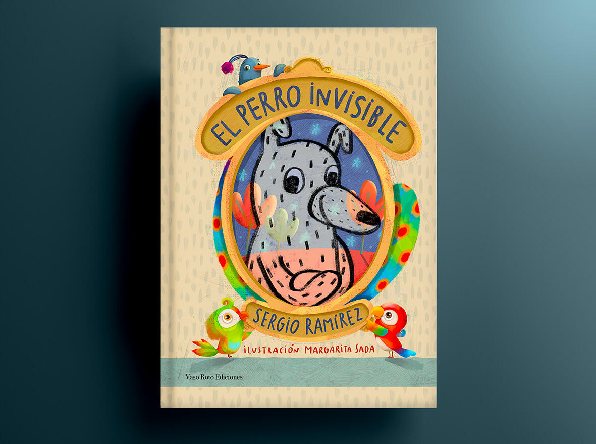 El perro invisible Cover illustration of El perro invisible, written by Sergio Ramírez and illustrated by Margarita Sada